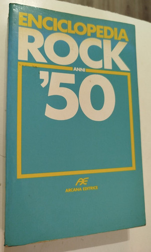 Enciclopedia rock anni - enciclopedia, '50